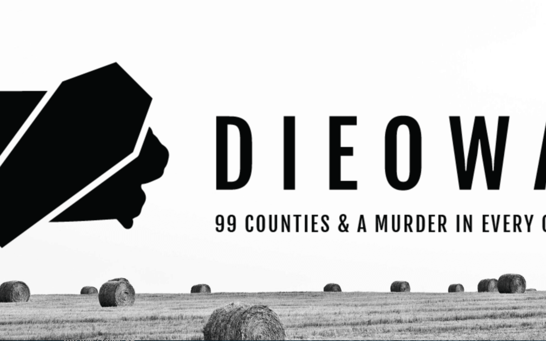 ‘DIEOWA’ is a Killer Podcast About True Crime in Iowa