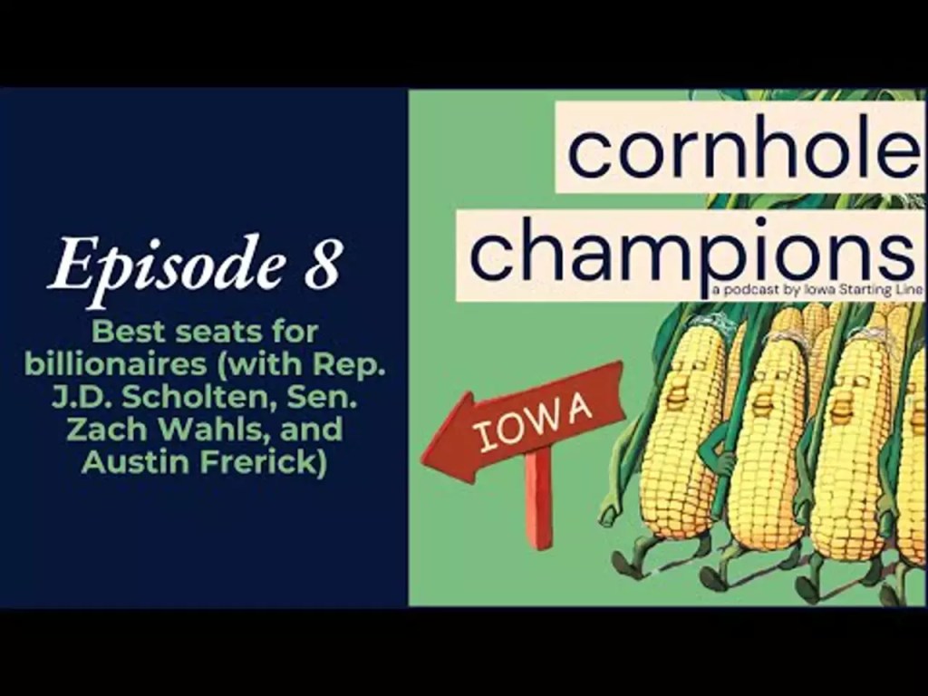 Cornhole Champions #8: Best seats for billionaires (with J.D. Scholten, Zach Wahls & Austin Frerick)