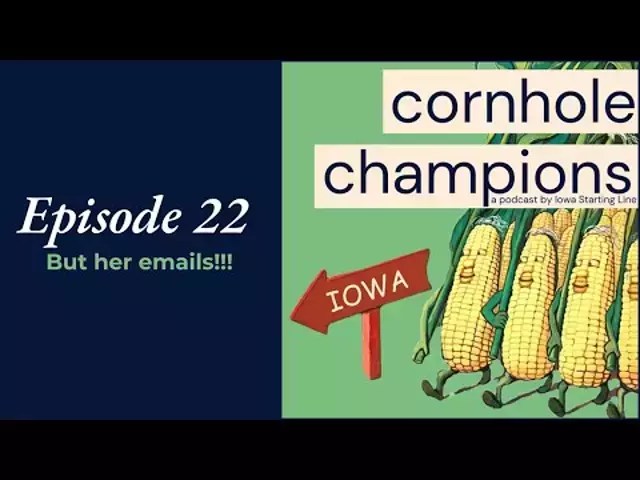 🌽 Cornhole Champions #22 – But her emails!!!