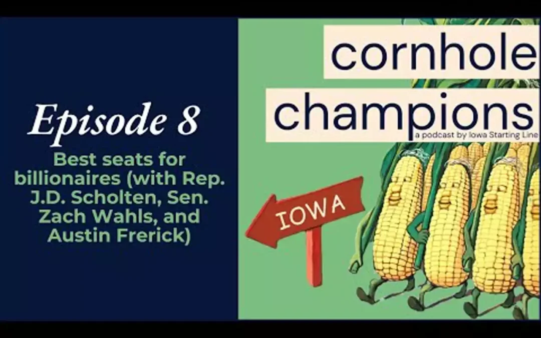 Cornhole Champions #8: Best seats for billionaires (with J.D. Scholten, Zach Wahls & Austin Frerick)