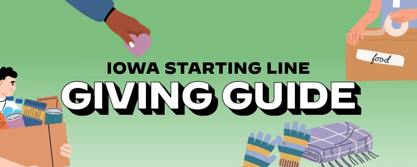 Iowa Starting Line: GIving Guide