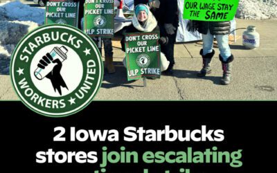 2 Iowa Starbucks stores join escalating national strike, and more Iowa Worker’s Almanac news and layoffs