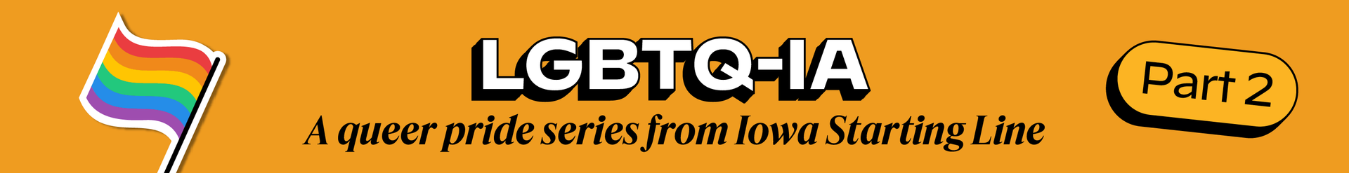 LGBTQ-IA Part 2